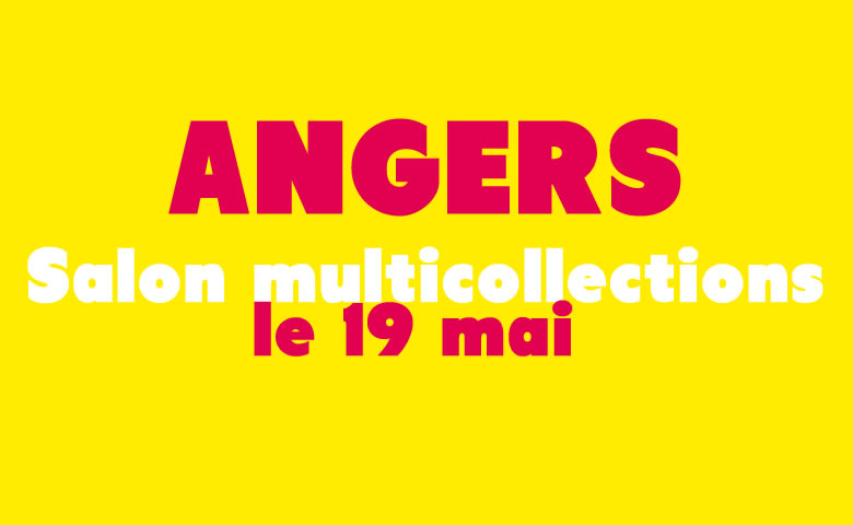 Salon Multi-Collections Angers le 19 mai